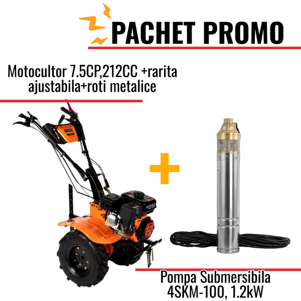 Pachet Promo: Motocultor 7.5CP,212CC+rarita ajustabila+roti metalice + Pompa Submersibila 4SKM-100, 1.2kW
