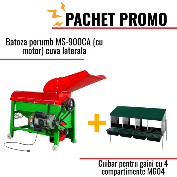 Pachet Promo: Batoza porumb MS-900CA (cu motor) cuva laterala +Cuibar pentru gaini cu 4 compartimente MG04