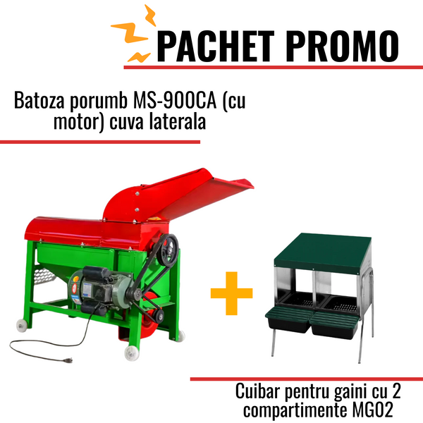 Pachet Promo: Batoza porumb MS-900CA (cu motor) cuva laterala +Cuibar pentru gaini cu 2 compartimente MG02