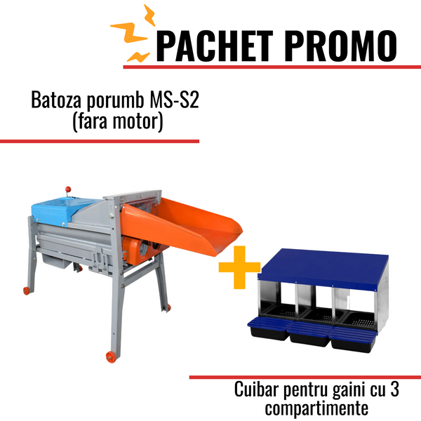 Pachet Promo: Batoza porumb MS-S2 (fara motor) +Cuibar pentru gaini cu 3 compartimente