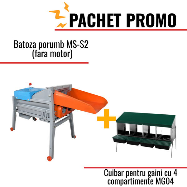 Pachet Promo: Batoza porumb MS-S2 (fara motor) +Cuibar pentru gaini cu 4 compartimente MG04