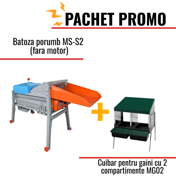 Pachet Promo: Batoza porumb MS-S2 (fara motor) +Cuibar pentru gaini cu 2 compartimente MG02