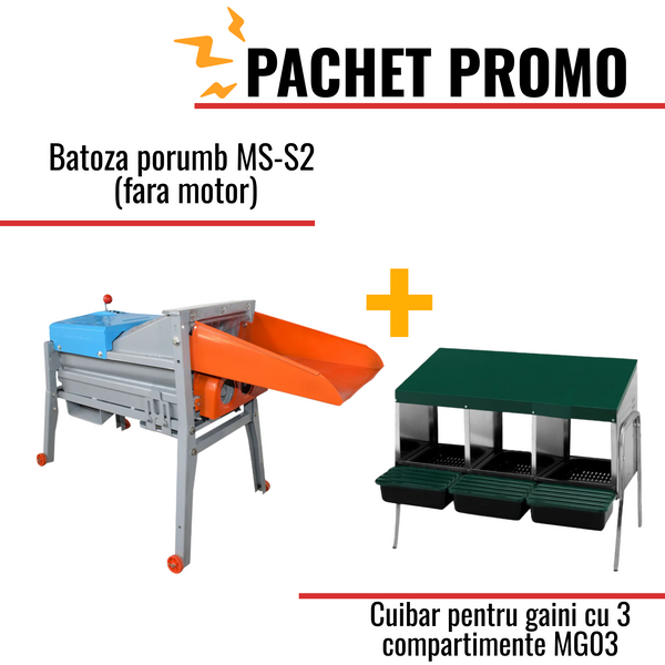 Pachet Promo: Batoza porumb MS-S2 (fara motor) +Cuibar pentru gaini cu 3 compartimente MG03